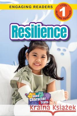 Resilience: Good Character Traits (Engaging Readers, Level 1) Ashley Lee 9781778787317 Engage Books - książka