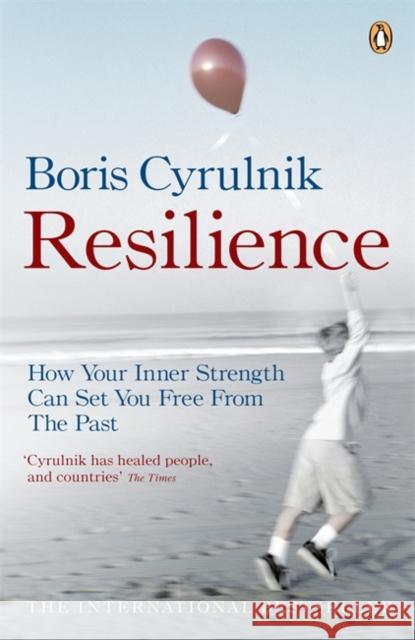 Resilience: How your inner strength can set you free from the past Boris Cyrulnik 9780141036151 Penguin Books Ltd - książka