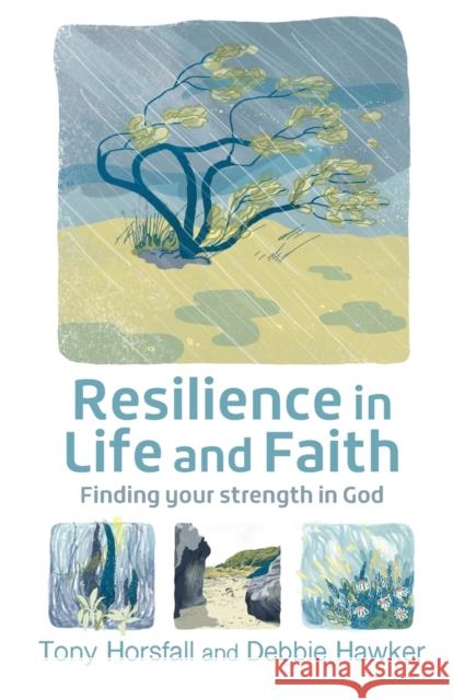 Resilience in Life and Faith: Finding your strength in God Debbie Hawker 9780857467348 BRF (The Bible Reading Fellowship) - książka