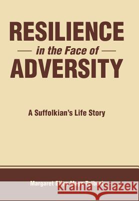 Resilience in the Face of Adversity: A Suffolkian's Life Story Margaret Ellen Mayo Tolbert 9781504331975 Balboa Press - książka
