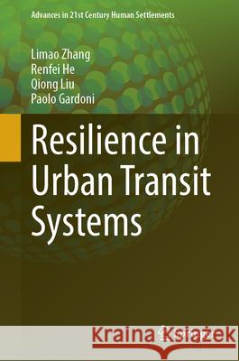 Resilience in Urban Transit Systems Limao Zhang Renfei He Qiong Liu 9789819543212 Springer - książka