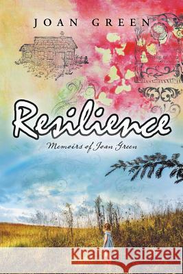 Resilience: Memoirs of Joan Green Joan Green 9781504318211 Balboa Press Au - książka