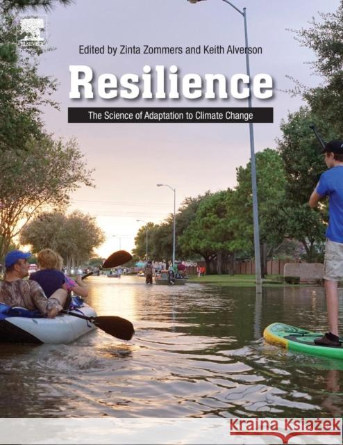 Resilience: The Science of Adaptation to Climate Change Keith Alverson (International Environmen Zinta Zommers (Mercy Corps, London, Unit  9780128118917 Elsevier Science Publishing Co Inc - książka