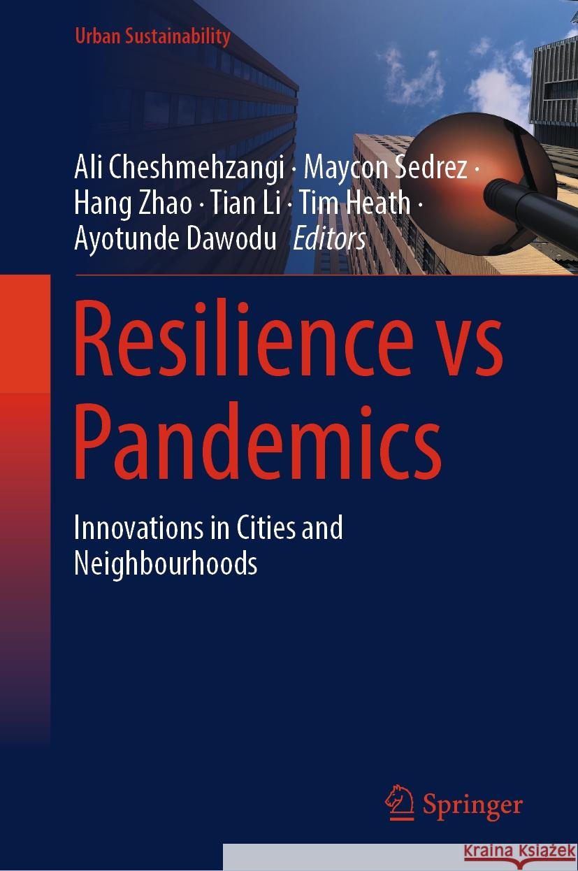 Resilience Vs Pandemics: Innovations in Cities and Neighbourhoods Ali Cheshmehzangi Maycon Sedrez Hang Zhao 9789819979950 Springer - książka