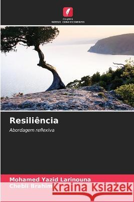 Resiliencia Mohamed Yazid Larinouna Chebli Brahimi  9786206139089 Edicoes Nosso Conhecimento - książka