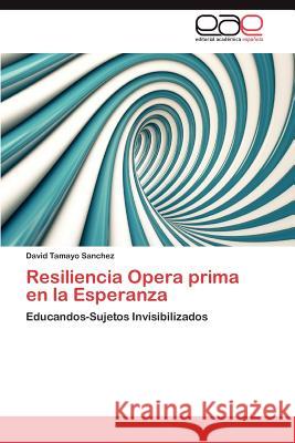 Resiliencia Opera Prima En La Esperanza David Tamay 9783848478156 Editorial Acad Mica Espa Ola - książka