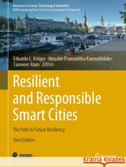 Resilient and Responsible Smart Cities: The Path to Future Resiliency Eduardo L. Kr?ger Hirushie Pramuditha Karunathilake Tanweer Alam 9783031201813 Springer - książka