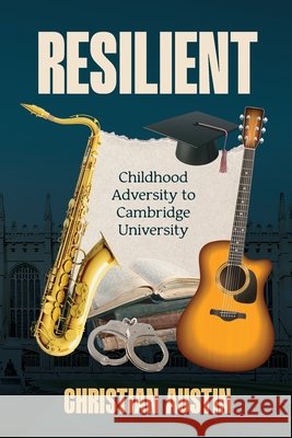 Resilient: Childhood Adversity to Cambridge University Christian Austin 9781068168109 Christian Austin Press - książka