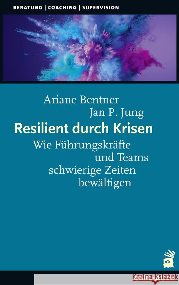 Resilient durch Krisen Bentner, Ariane, Jung, Jan P. 9783849704452 Carl-Auer - książka