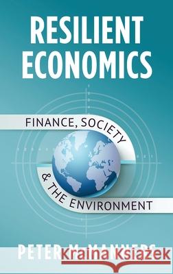 Resilient Economics: Finance, Society and the Environment Peter McManners 9780955736964 Susta - książka