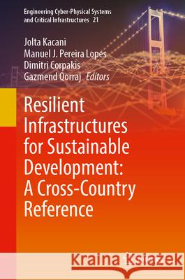 Resilient Infrastructures for Sustainable Development: A Cross-Country Reference Jolta Kacani Manuel J. Pereira Lopes Dimitri Corpakis 9783032182746 Springer - książka