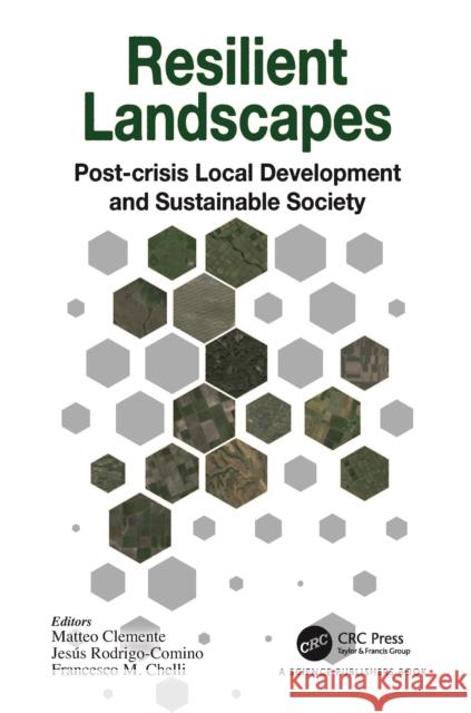 Resilient Landscapes: Post-Crisis Local Development and Sustainable Society Matteo Clemente Jes?s Rodrig Francesco M 9780367773946 CRC Press - książka