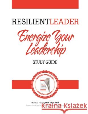 Resilient Leader Study Guide Howard Phd Lssbb, Cynthia 9780692063774 Vibrant Radiant Health - książka