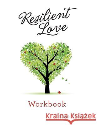 Resilient Love: Building A Marriage That Thrives: Workbook Roehrs, Renae 9781979130417 Createspace Independent Publishing Platform - książka