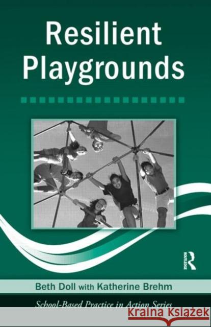 Resilient Playgrounds Beth Doll Katherine Brehm  9780415960878 Taylor & Francis - książka
