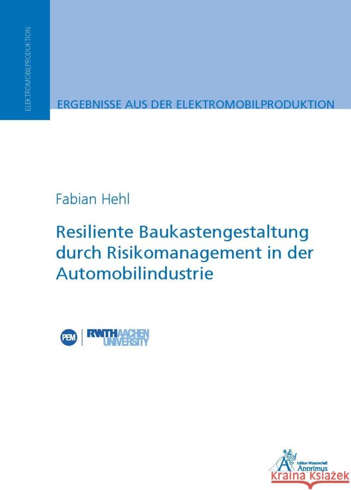 Resiliente Baukastengestaltung durch Risikomanagement in der Automobilindustrie Hehl, Fabian 9783985550852 Apprimus Verlag - książka