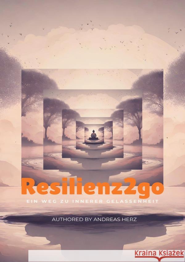 Resilienz2go Herz, Andreas 9783819077333 epubli - książka