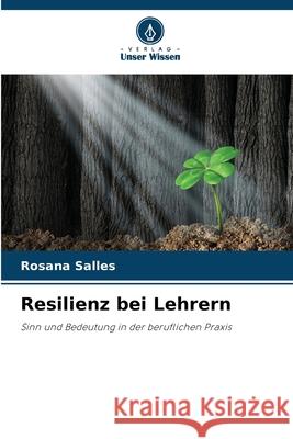Resilienz bei Lehrern Salles, Rosana 9786208755522 Verlag Unser Wissen - książka