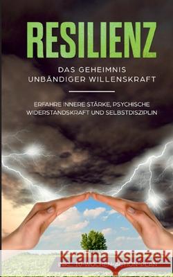 Resilienz: Das Geheimnis unbändiger Willenskraft Blumenberg, Neele 9783749466290 Books on Demand - książka