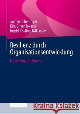 Resilienz Durch Organisationsentwicklung: Forschung Und Praxis Schellinger, Jochen 9783658360214 Springer Fachmedien Wiesbaden - książka