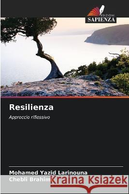 Resilienza Mohamed Yazid Larinouna Chebli Brahimi  9786206139065 Edizioni Sapienza - książka