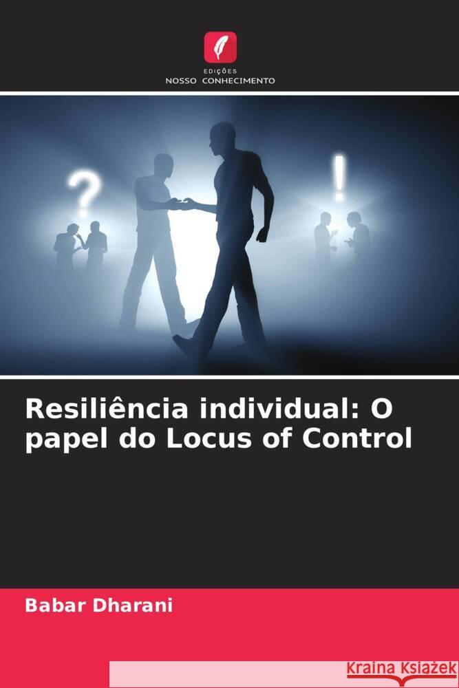 Resiliência individual: O papel do Locus of Control Dharani, Babar 9786205589861 Edições Nosso Conhecimento - książka