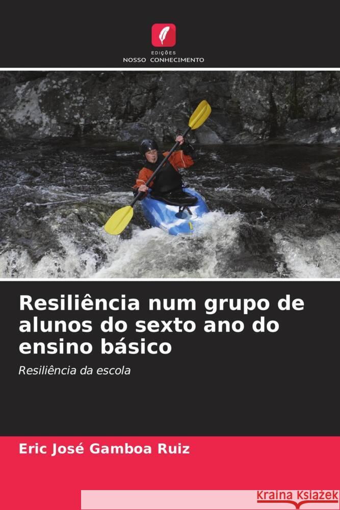 Resili?ncia num grupo de alunos do sexto ano do ensino b?sico Eric Jose Gambo 9786208078218 Edicoes Nosso Conhecimento - książka