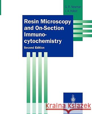 Resin Microscopy and On-Section Immunocytochemistry Geoffrey R. Newman Jan A. Hobot 9783540672777 SPRINGER-VERLAG BERLIN AND HEIDELBERG GMBH &  - książka