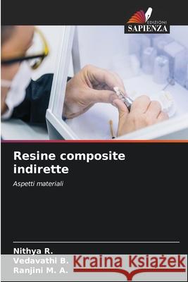 Resine composite indirette R., Nithya, B., Vedavathi, M. A., Ranjini 9786208688233 Edizioni Sapienza - książka