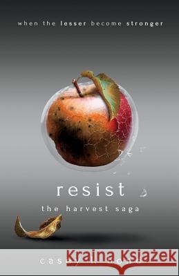 Resist Casey L. Bond 9781500361808 Createspace - książka