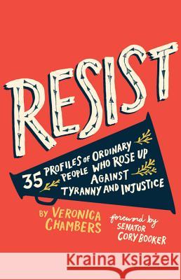 Resist: 35 Profiles of Ordinary People Who Rose Up Against Tyranny and Injustice Veronica Chambers Tracy Turnbull 9780062796257 HarperCollins - książka