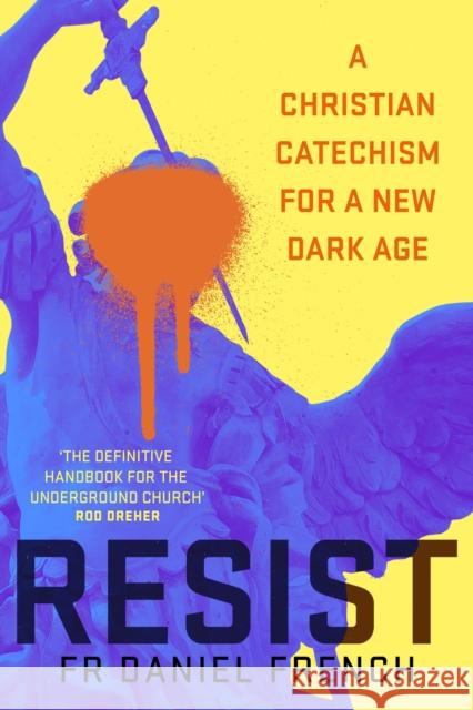 Forbidden: A Christian Catechism for Our Brave New World Fr Daniel French 9781399820387 Hodder Faith - książka