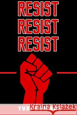 Resist Resist Resist Yuri Dommas 9780359249589 Lulu.com - książka