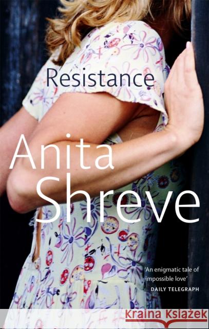 Resistance Anita Shreve 9780349107288 Little, Brown Book Group - książka