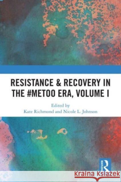 Resistance & Recovery in the #MeToo era, Volume I  9781032649726 Taylor & Francis Ltd - książka