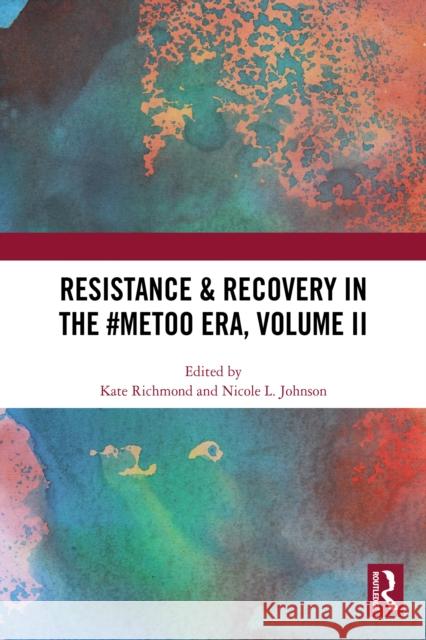 Resistance & Recovery in the #MeToo era, Volume II Kate Richmond Nicole L. Johnson 9781032649818 Routledge - książka