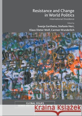 Resistance and Change in World Politics: International Dissidence Gertheiss, Svenja 9783319844015 Palgrave MacMillan - książka