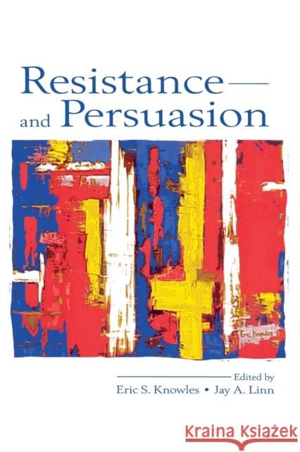 Resistance and Persuasion Eric S. Knowles Jay A. Linn 9780805844870 Lawrence Erlbaum Associates - książka