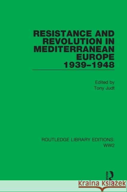 Resistance and Revolution in Mediterranean Europe 1939-1948  9781032074573 Taylor & Francis Ltd - książka