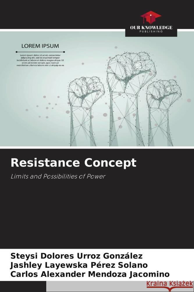Resistance Concept Urroz González, Steysi Dolores, Pérez Solano, Jashley Layewska, Mendoza Jacomino, Carlos Alexander 9786208525033 Our Knowledge Publishing - książka