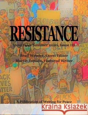 Resistance: DoveTales Summer 2020, Issue III Martín Espada, Maija Rhee Devine, Sandra McGarry 9780989120685 Writing for Peace - książka