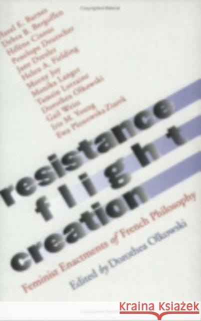 Resistance, Flight, Creation Dorothea Olkowski 9780801437427 Cornell University Press - książka