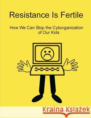 Resistance Is Fertile Michael Howell 9780557345229 Lulu.com - książka