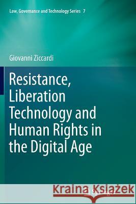 Resistance, Liberation Technology and Human Rights in the Digital Age Giovanni Ziccardi 9789400797253 Springer - książka