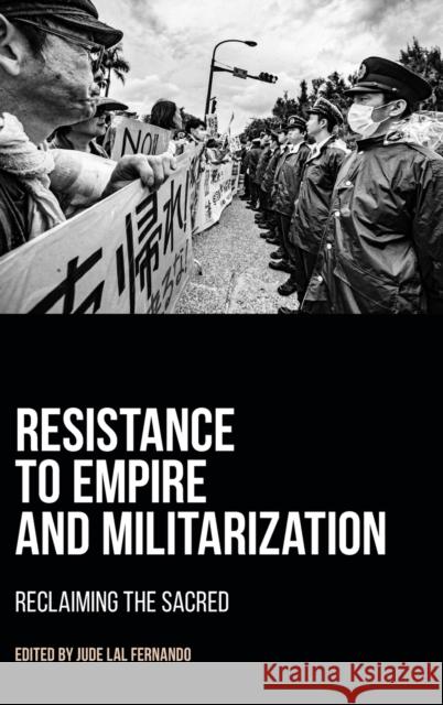 Resistance to Empire and Militarization: Reclaiming the Sacred Jude Lale Fernando 9781781799956 Equinox Publishing (Indonesia) - książka