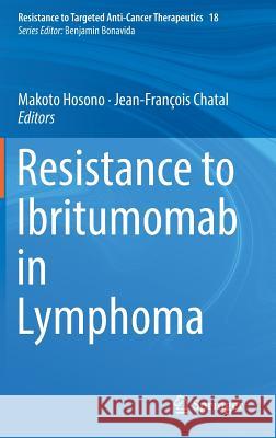 Resistance to Ibritumomab in Lymphoma Makoto Hosono Jean-Francois Chatal 9783319782379 Springer - książka