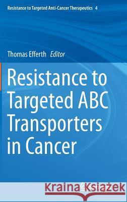 Resistance to Targeted ABC Transporters in Cancer Thomas Efferth 9783319098005 Springer - książka
