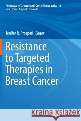 Resistance to Targeted Therapies in Breast Cancer Jenifer R. Prosperi 9783319888910 Springer - książka