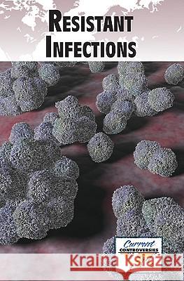 Resistant Infections Debra A Miller 9780737744651 Cengage Gale - książka