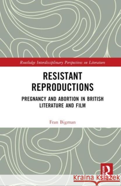 Resistant Reproductions Fran Bigman 9780367416201 Taylor & Francis Ltd - książka